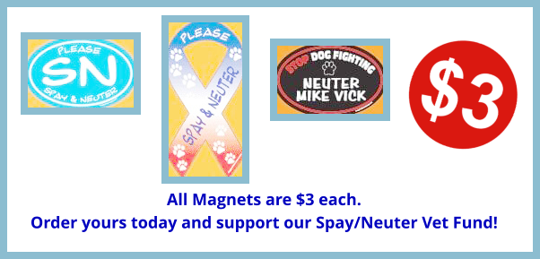 All Magnets are $3 each. Order yours today and support our Spay/Neuter Vet Fund!